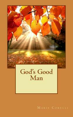 God's Good Man by Marie Corelli