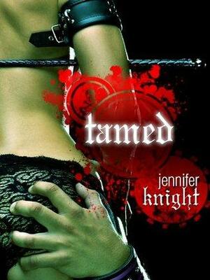Tamed by Jennifer Knight