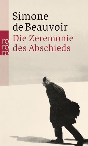 Die Zeremonie des Abschieds by Simone de Beauvoir