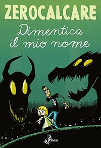 Dimentica il mio nome by Zerocalcare