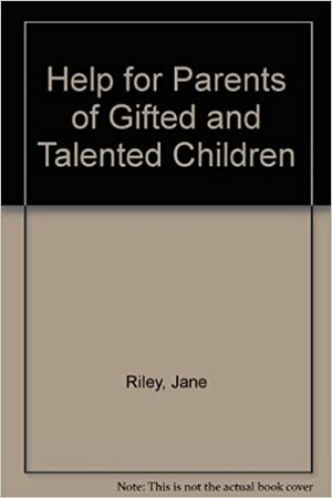 Help for Parents of Gifted & Talented Children by Mary Carlson