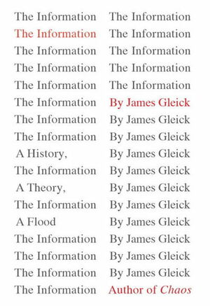 The Information: A History, a Theory, a Flood by James Gleick