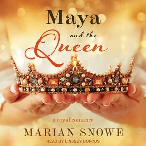 Maya and the Queen by Marian Snowe