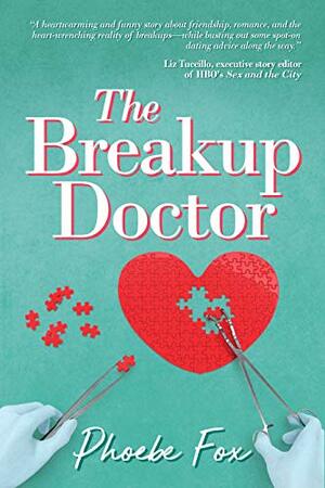 The Breakup Doctor: by Phoebe Fox