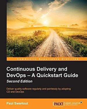 Continuous Delivery and DevOps: A Quickstart Guide by Paul Swartout, Paul Swartout