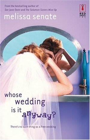 Whose Wedding Is It Anyway? by Melissa Senate
