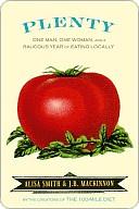 Plenty: One Man, One Woman, and a Robust Year of Eating Locally by J.B. MacKinnon, Alisa Smith