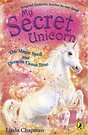 The Magic Spell and Dreams Come True by Linda Chapman