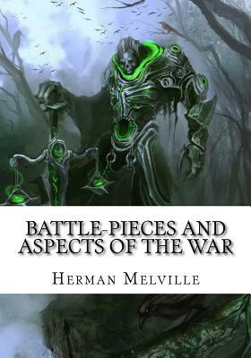 Battle-Pieces and Aspects of the War by Herman Melville