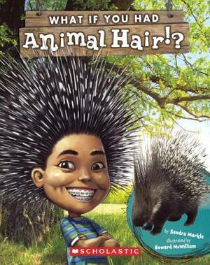 What If You Had Animal Hair? by Sandra Markle