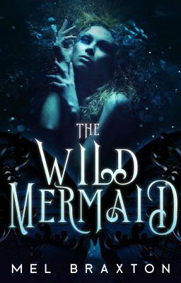 The Wild Mermaid by Mel Braxton