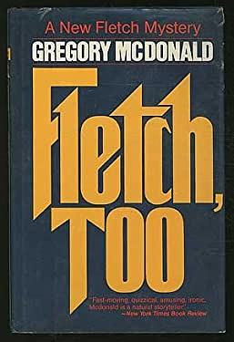 Fletch, Too by Gregory McDonald