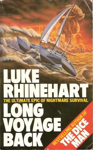 Long Voyage Back by Luke Rhinehart