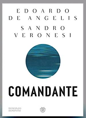 Comandante by Edoardo De Angelis, Edoardo De Angelis, Sandro Veronesi