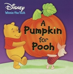 A Pumpkin for Pooh (Disney Winnie the Pooh) by The Walt Disney Company, Frank Berrios