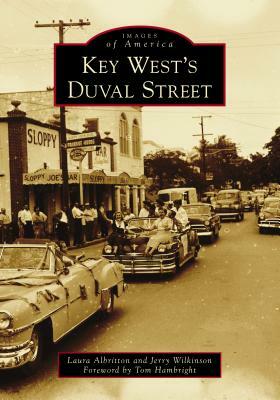 Key West's Duval Street by Laura Albritton, Jerry Wilkinson