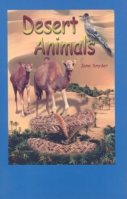 Desert Animals by Jane Snyder