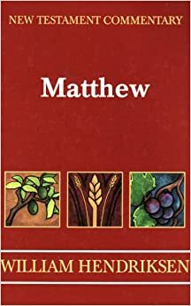 Gospel of Matthew by William Hendricksen, William Hendriksen