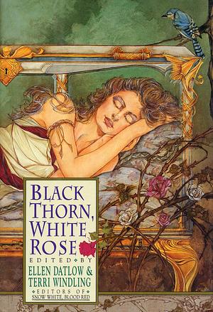 Black Thorn, White Rose by Terri Windling, Ellen Datlow