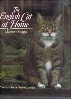 English Cat at Home by Toby Glanville, Matthew Sturgis