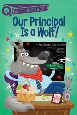 Our Principal Is a Wolf! by Stephanie Calmenson
