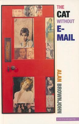 The Cat Without E-mail by Alan Brownjohn