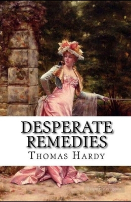 Desperate Remedies Illustrated by Thomas Hardy