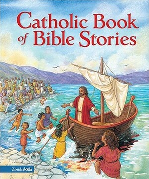 Catholic Book of Bible Stories by Doris Ettlinger, Laurie Lazzaro Knowlton