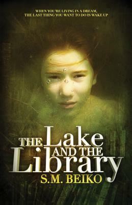The Lake and the Library by S. M. Beiko