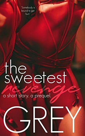 The Sweetest Revenge by Grey Huffington