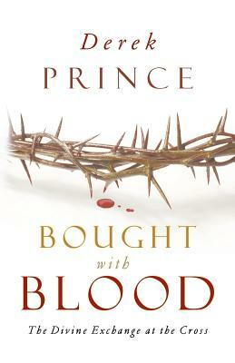 Bought with Blood by Derek Prince