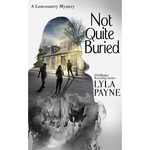 Not Quite Buried by Lyla Payne