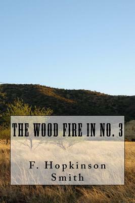 The Wood Fire in No. 3 by F. Hopkinson Smith