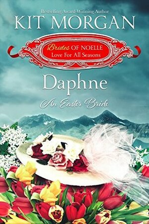 Daphne: An Easter Bride by Kit Morgan