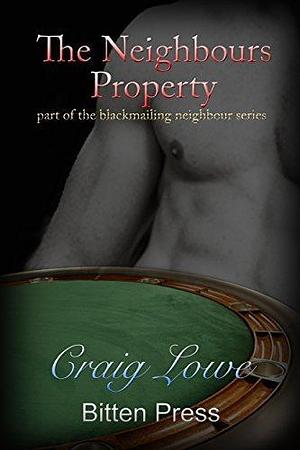 The Neighbours Property by Craig Lowe, Craig Lowe