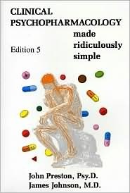 Clinical Psychopharmacology Made Ridiculously Simple by James Johnson, John D. Preston