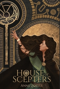 House of Scepters by Anne Zoelle
