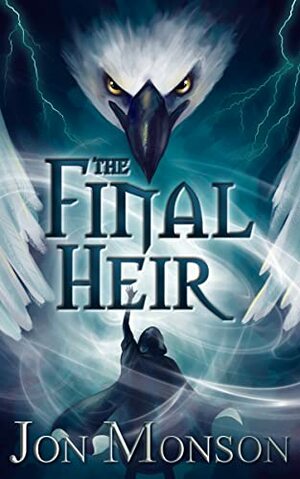 The Final Heir by Jon Monson