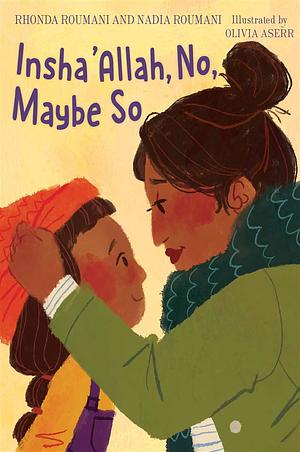 Insha'Allah, No, Maybe So by Rhonda Roumani, Nadia Roumani