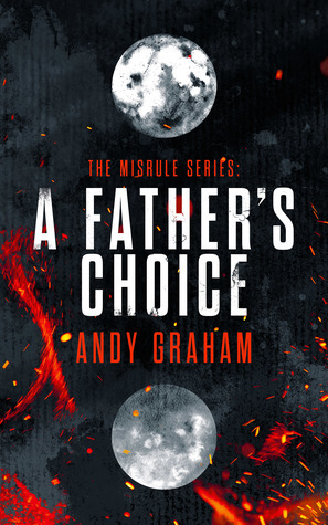 A Father's Choice by Andy Graham