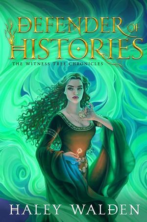 Defender of Histories by Haley Walden