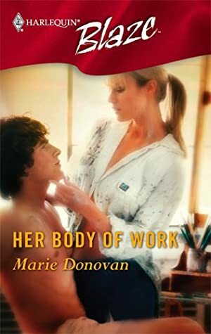 Her Body Of Work by Marie Donovan