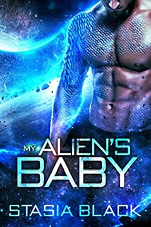 My Alien's Baby by Stasia Black