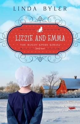 Lizzie And Emma by Linda Byler