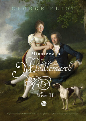 Miasteczko Middlemarch. Tom II by George Eliot