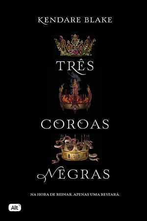 Três Coroas Negras by Alexandre D'Elia, Kendare Blake