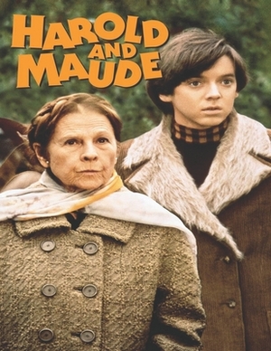 Harold and Maude: Screenplay by Elizabeth Tubbs