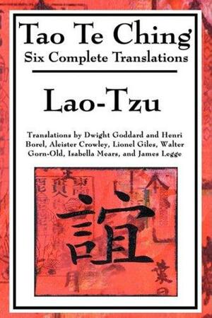 Tao Te Ching: Six Translations by Laozi, Laozi, Lionel Giles, Aleister Crowley