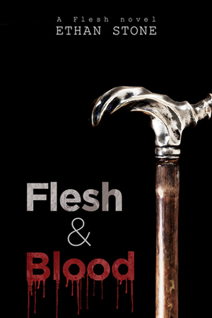 Flesh & Blood by Ethan Stone