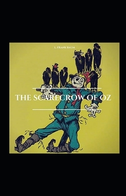 The Scarecrow of Oz Illustrated by L. Frank Baum